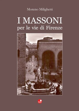 I Massoni per le vie di Firenze