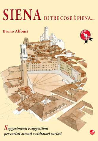 Siena di tre cose è piena...