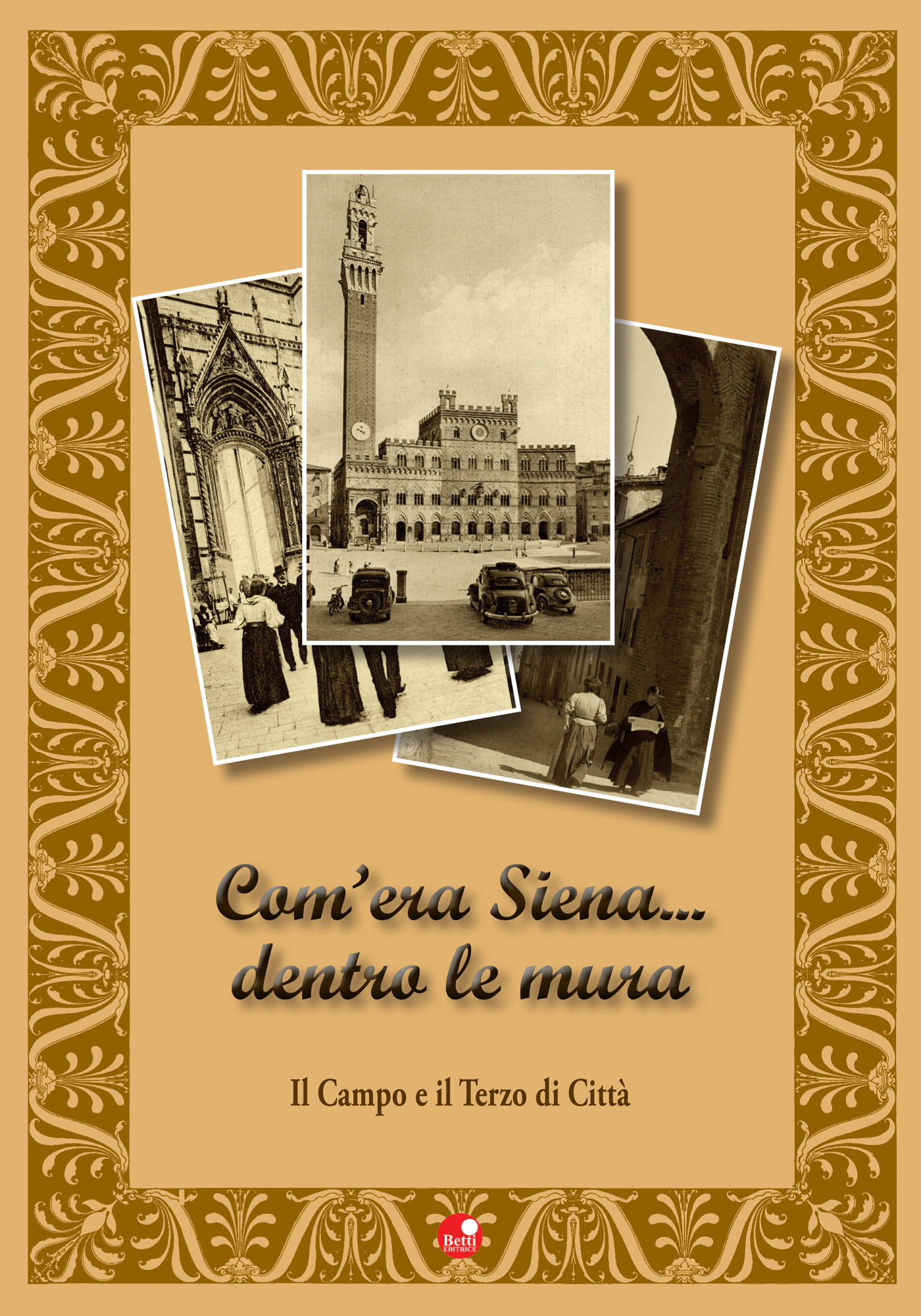 Com’era Siena… dentro le Mura