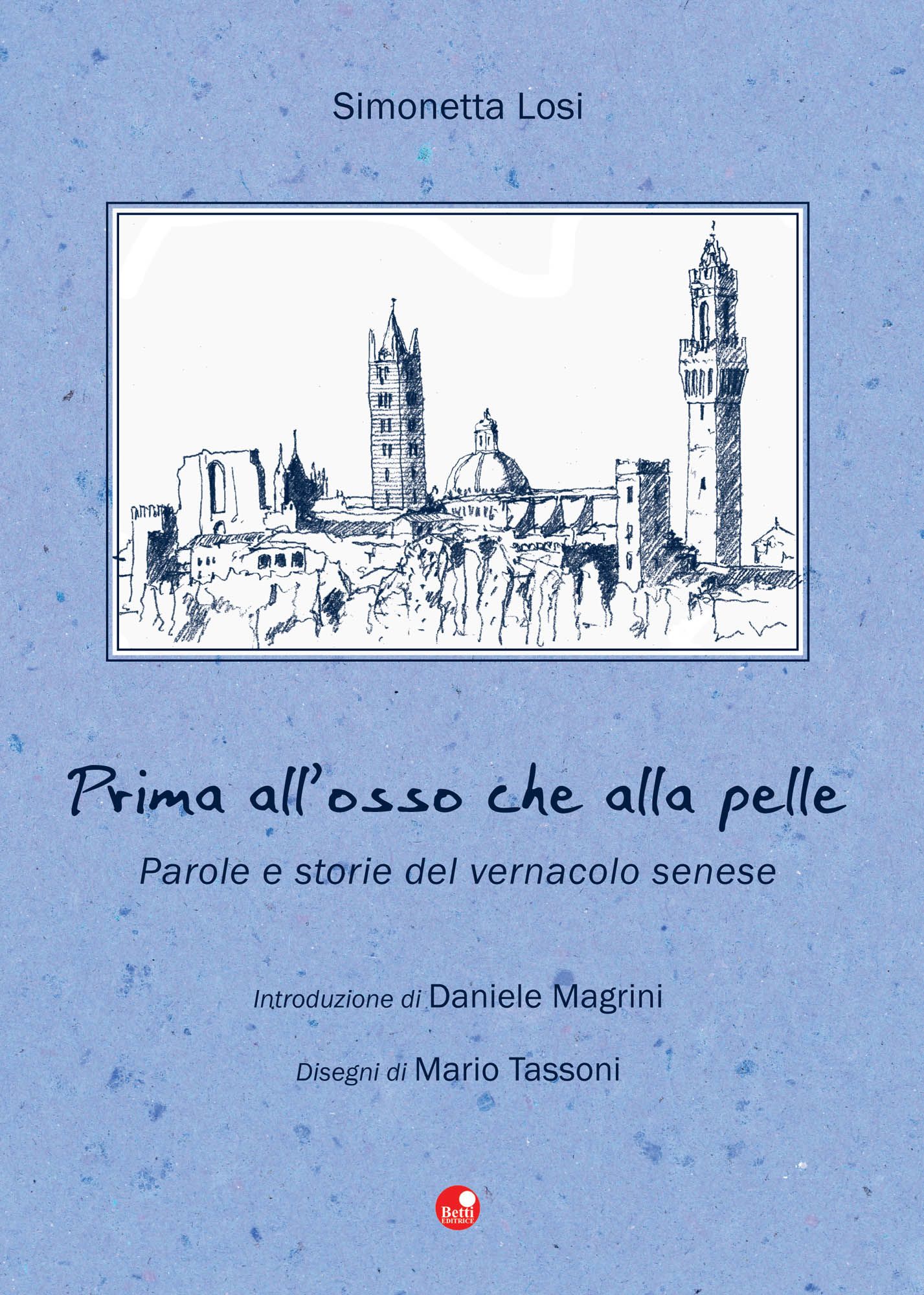 Prima all'osso che alla pelle