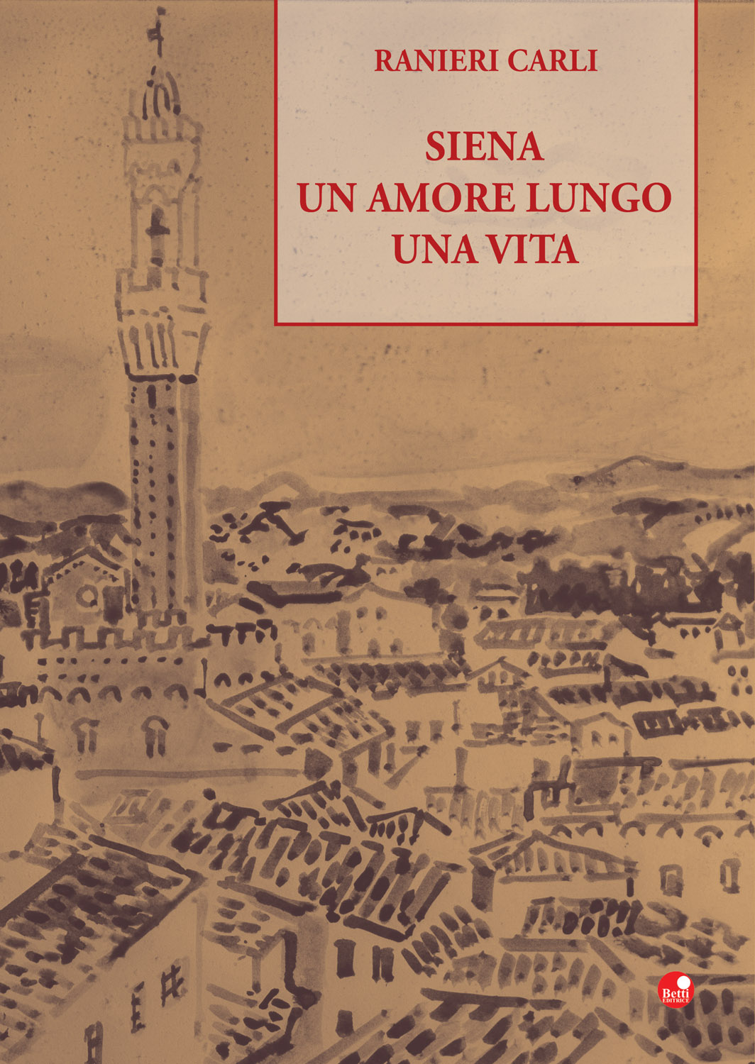 Siena un amore lungo una vita