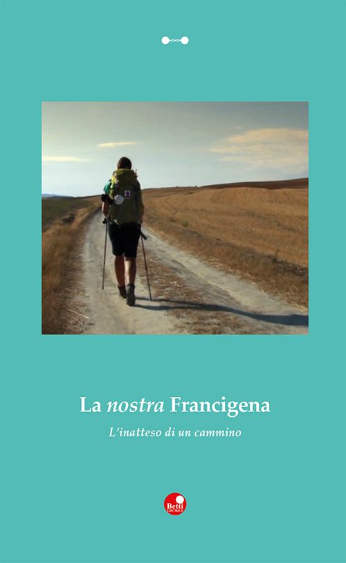La nostra Francigena