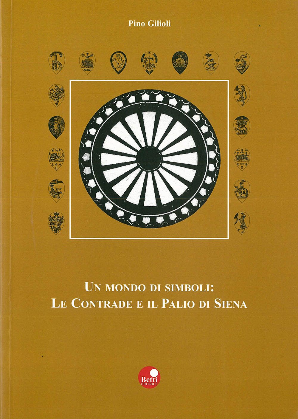 Un mondo di simboli: le contrade e il Palio di Siena