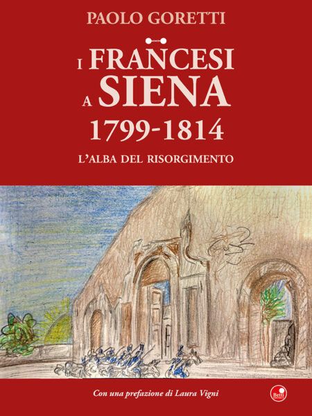 I francesi a Siena. 1799-1814